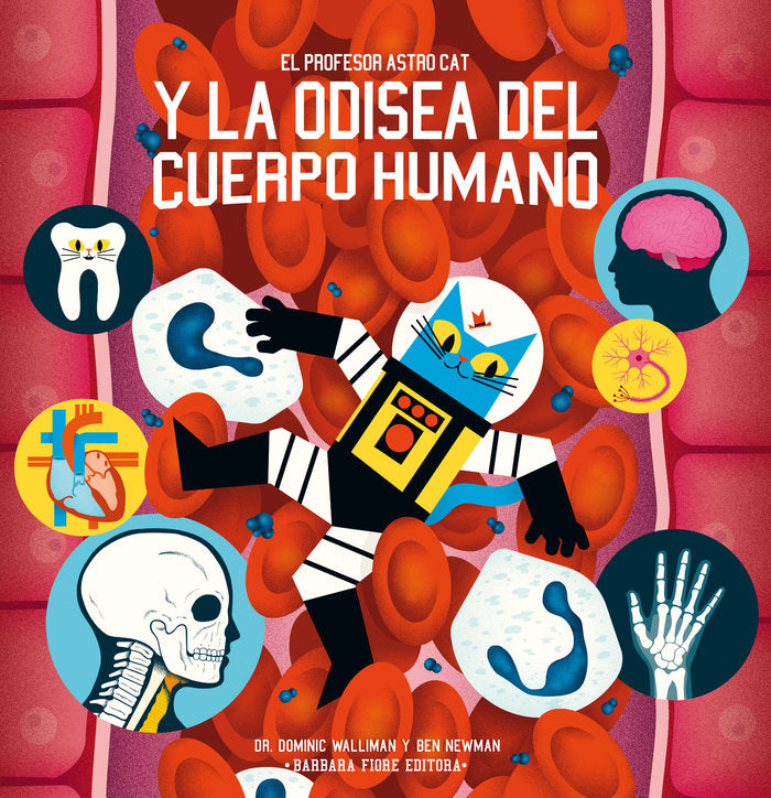 El profesor Astro Cat y la odisea del cuerpo humano, de Walliman, Dominic | portada del libro