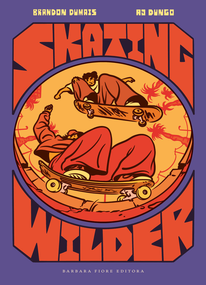 Skating Wilder, de AJ Dungo, AJ Dungo | portada del libro