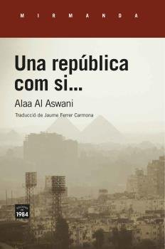 Una república com si..., de Aswani, Alaa Al | portada del libro