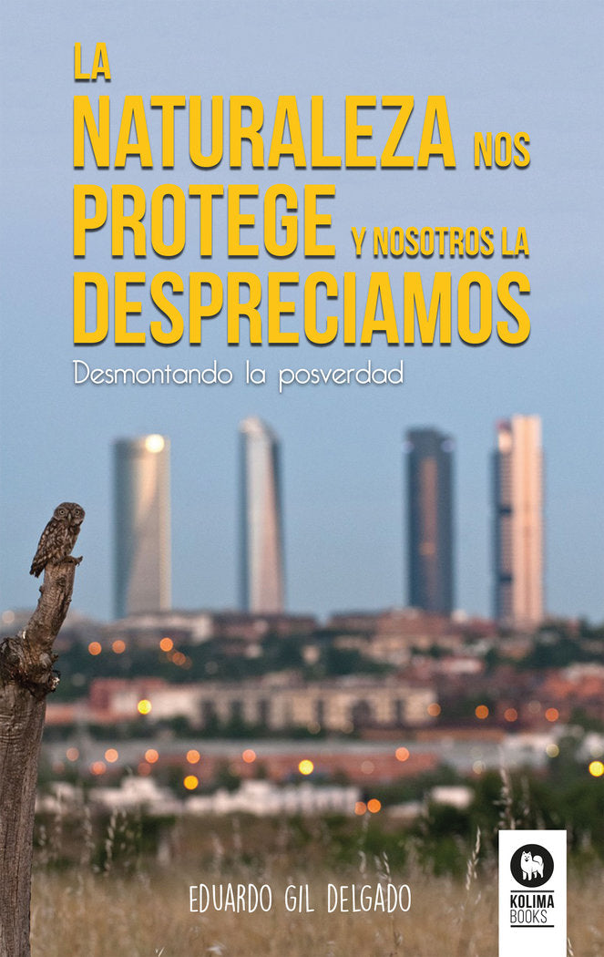 La naturaleza nos protege y nosotros la despreciamos, de Gil Delgado, Eduardo | portada del libro