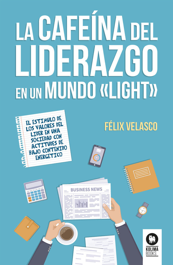 La cafeína del liderazgo en un mundo «light», de Velasco Álvaro, Félix | portada del libro