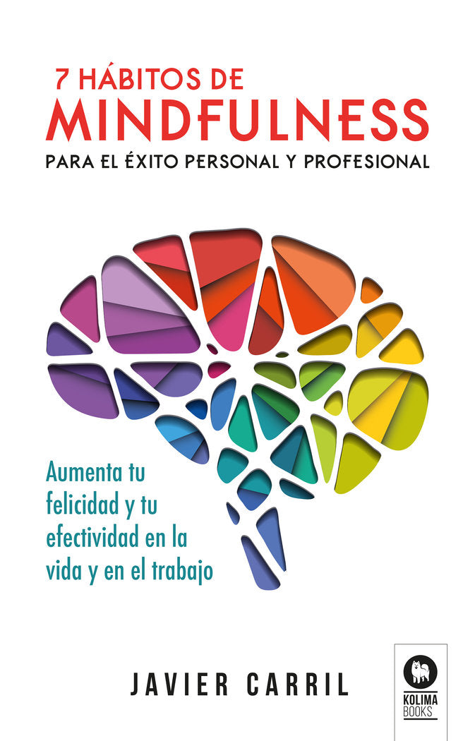 7 hábitos de mindfulness para el éxito personal y profesional, de Carril Obiols, Javier | portada del libro