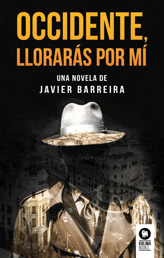 Occidente, llorarás por mí, de Barreira, Javier | portada del libro