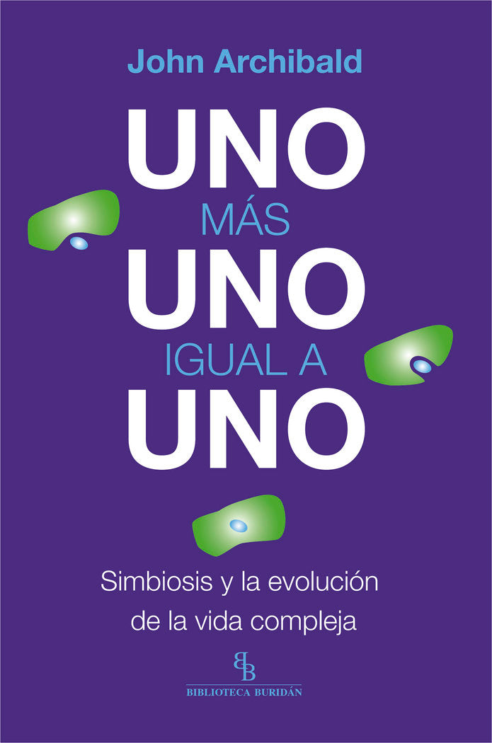 Uno más uno igual a uno, de Archibald, John | portada del libro