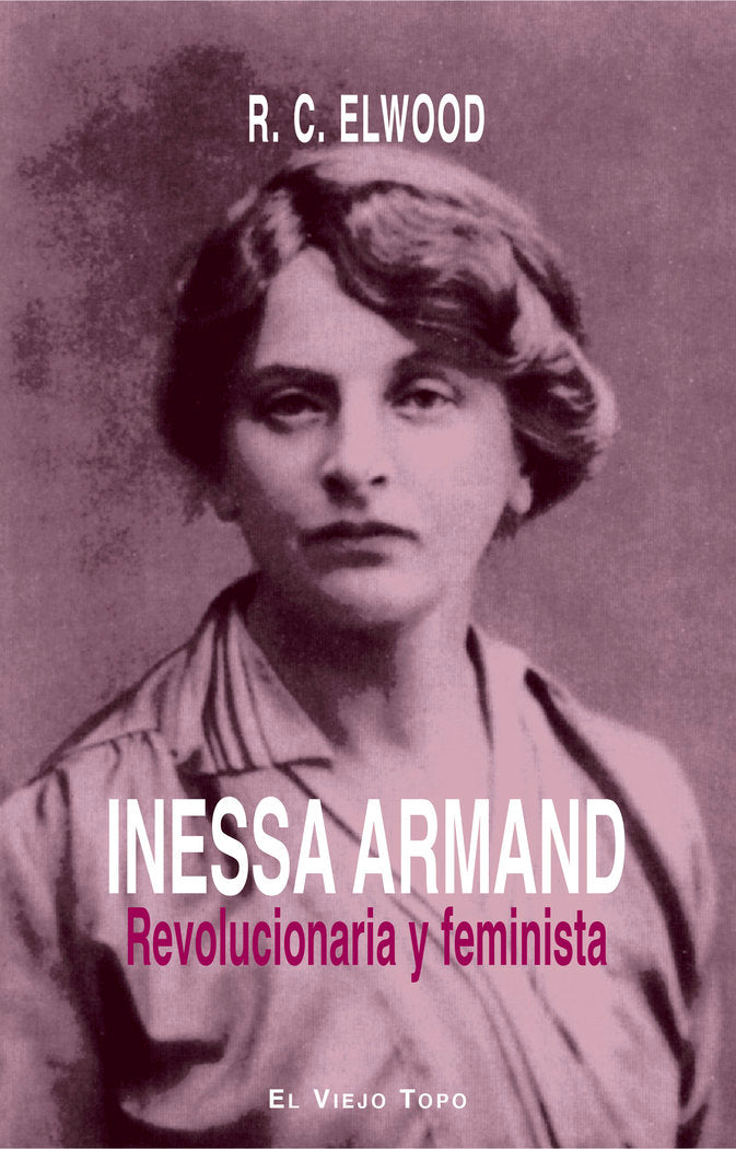 Inessa Armand: Revolucionaria y feminista, de Elwood, Ralph Carter | portada del libro