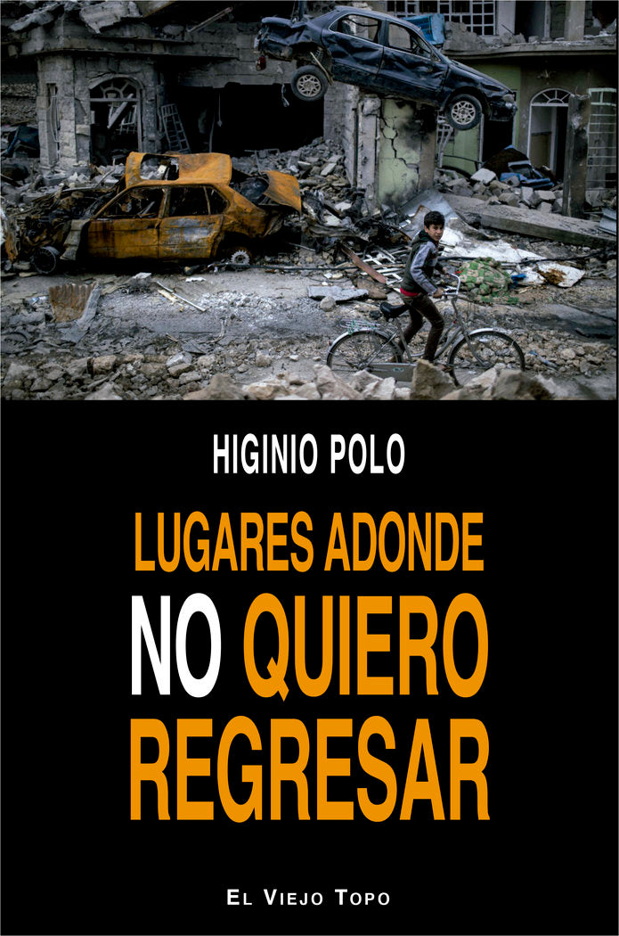 Lugares adonde no quiero regresar, de Polo, Higinio | portada del libro