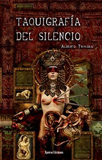 TAQUIGRAFIA DEL SILENCIO, de TRINIDAD, ALBERTO | portada del libro