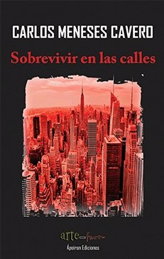 Sobrevivir en las calles, de Menses Cavero, Carlos | portada del libro