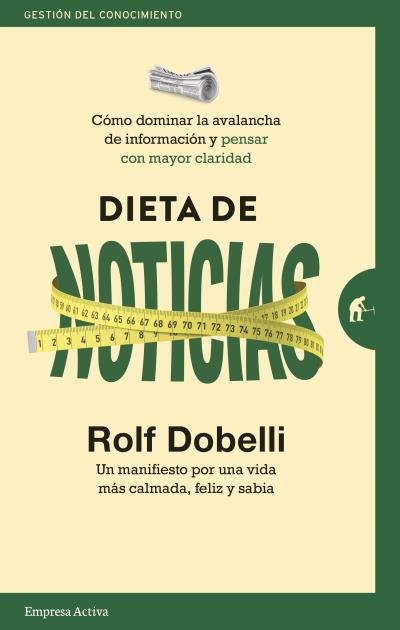 Dieta de noticias, de Dobelli, Rolf | portada del libro