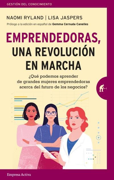 EMPRENDEDORAS, UNA REVOLUCION EN MARCHA, de RYLAND, NAOMI | portada del libro