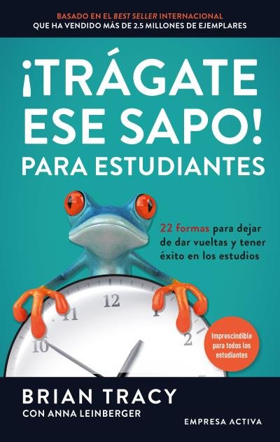 ¡TRAGATE ESE SAPO! PARA ESTUDIANTES, de TRACY, BRIAN | portada del libro
