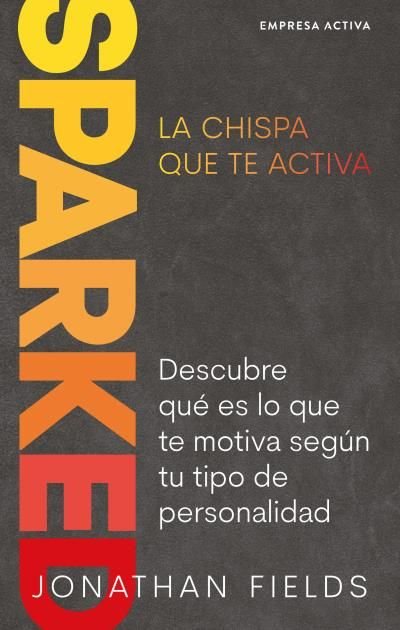 SPARKED, LA CHISPA QUE TE ACTIVA, de FIELDS, JONATHAN | portada del libro