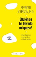 ¿QUIEN SE HA LLEVADO MI QUESO?, de Spencer Johnson | portada del libro