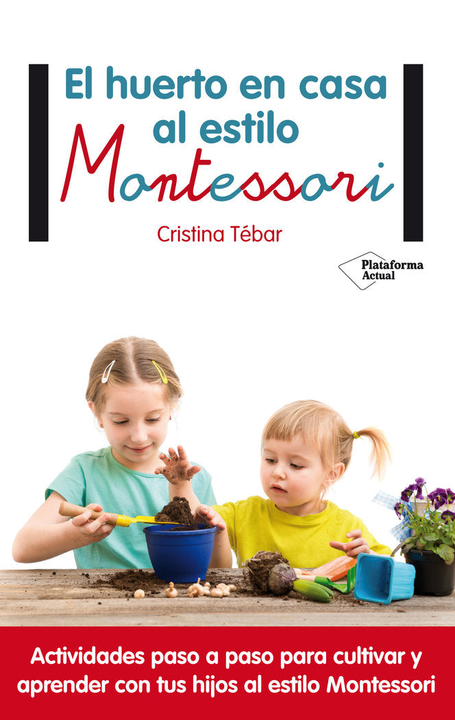 El huerto en casa al estilo Montessori, de Tébar Montes, Cristina | portada del libro