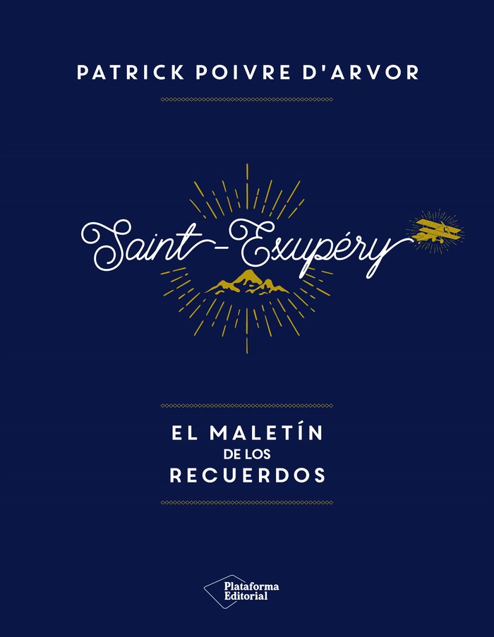 Saint-Exupéry El maletín de los recuerdos, de Patrick Poivre D'Arvor | portada del libro