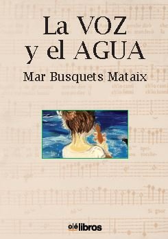 La voz y el agua, de Busquets Mataix, Mar | portada del libro