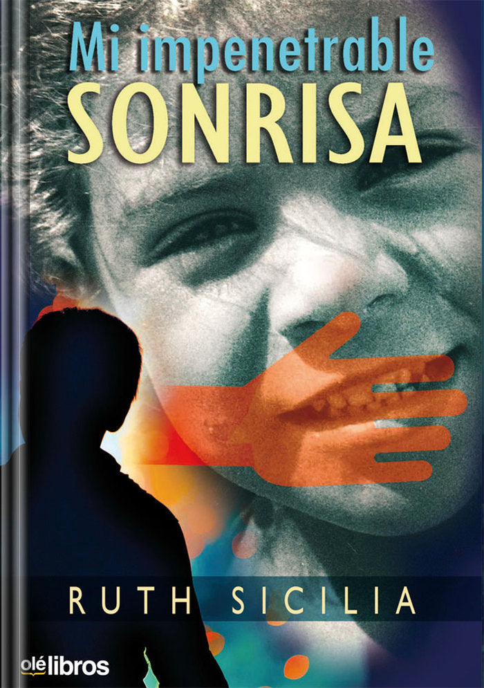 Mi impenetrable sonrisa, de Sicilia Torres, Ruth | portada del libro