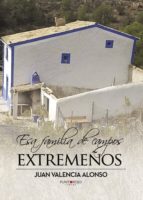 Esa familia de campos extremeños, de JUAN VALENCIA ALONSO | portada del libro