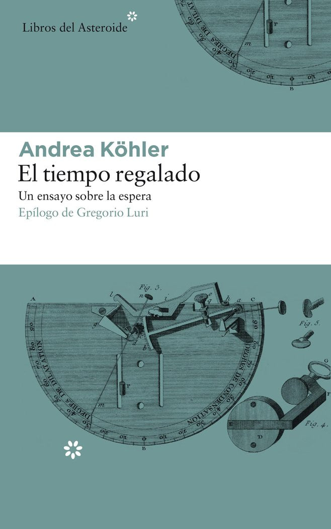 El tiempo regalado, de Köhler, Andrea | portada del libro
