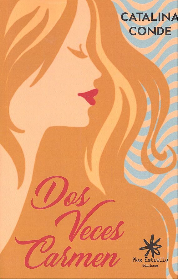 Dos veces Carmen, de Conde Yáñez, Catalina | portada del libro