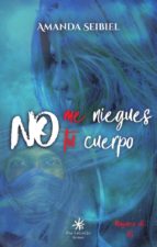 No me niegues tu cuerpo, de Amanda Seibiel | portada del libro
