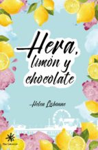 Hera, limón y chocolate, de HELEN LISBONNE | portada del libro