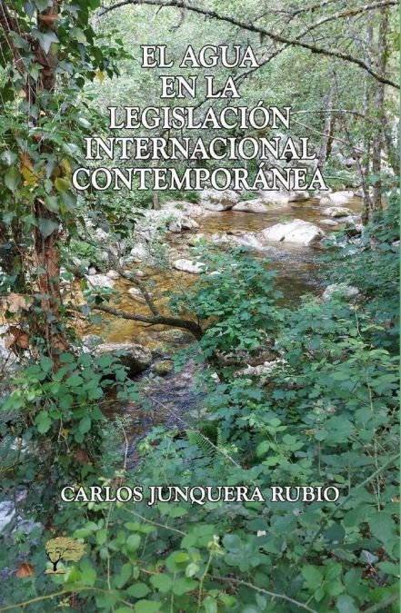 EL AGUA EN LA LEGISLACION INTERNACIONAL CONTEMPORANEA, de JUNQUERA RUBIO, CARLOS | portada del libro
