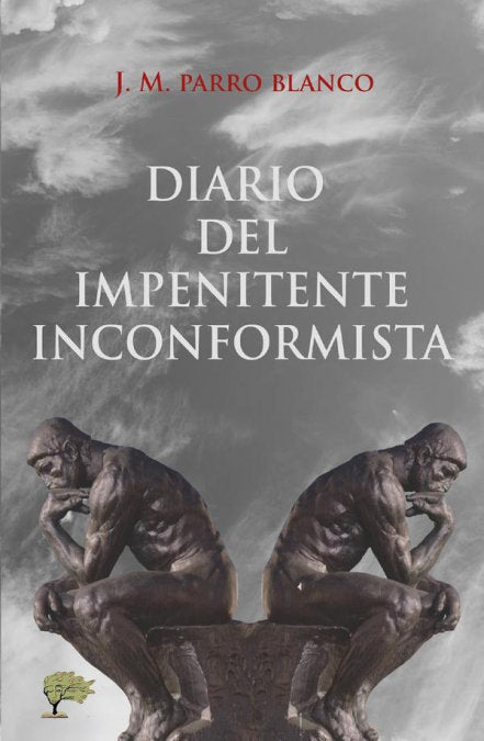 DIARIO DEL IMPENITENTE INCONFORMISTA, de PARRO BLANCO, JOSE MARIA | portada del libro