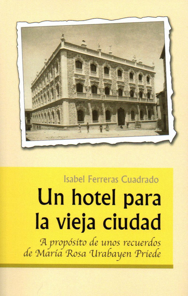 UN HOTEL PARA LA VIEJA CIUDAD, de FERRERAS CUADRADO | portada del libro