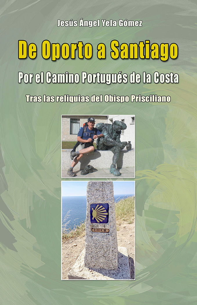 DE OPORTO A SANTIAGO, de YELA GÓMEZ, Jesus Angel | portada del libro