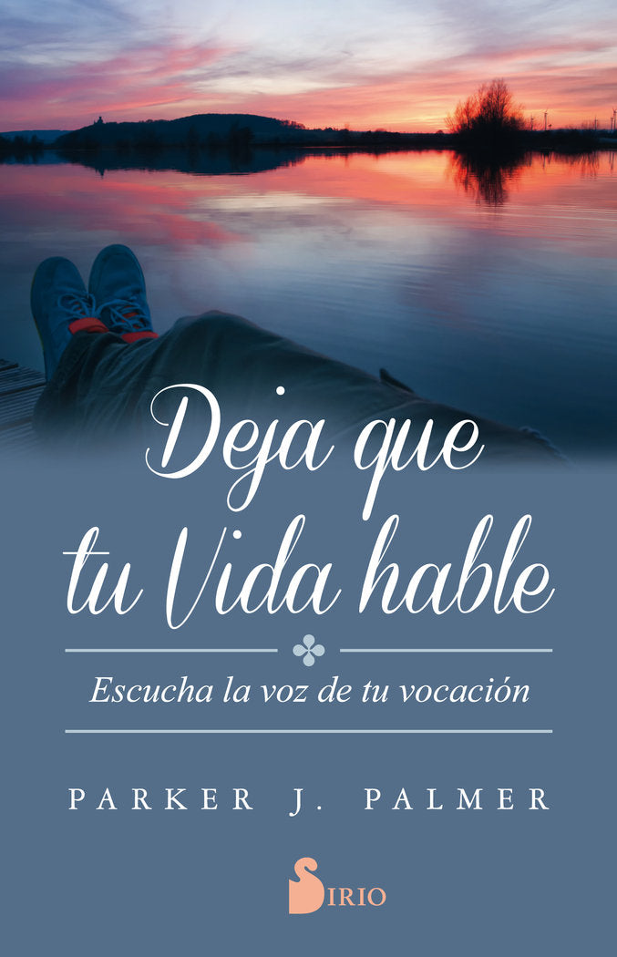DEJA QUE TU VIDA HABLE, de PALMER, PARKER J. | portada del libro