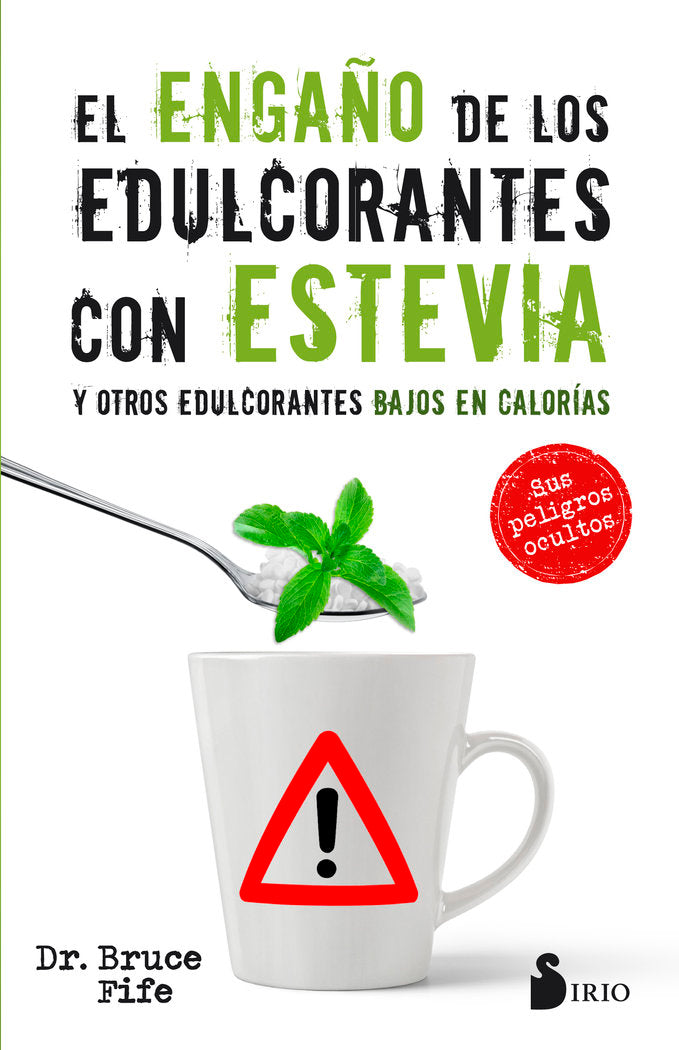 EL ENGAÑO DE LOS EDULCORANTES CON ESTEVIA Y OTROS EDULCORANTES BAJOS EN CALORIAS, de FIFE, BRUCE | portada del libro
