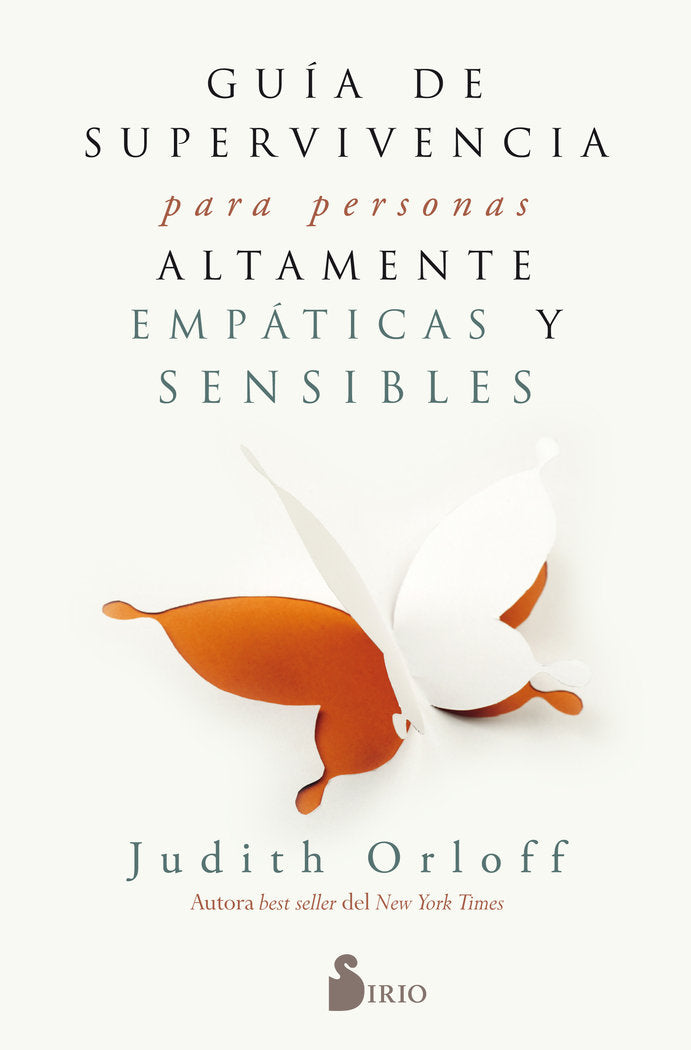 GUÍA DE SUPERVIVENCIA PARA PERSONAS ALTAMENTE EMPÁTICAS Y SENSIBLES, de ORLOFF, JUDITH | portada del libro