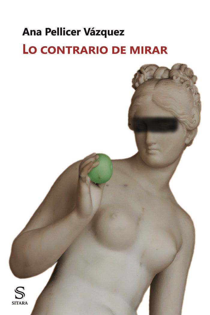 Lo contrario de mirar, de Pellicer Vázquez, Ana | portada del libro