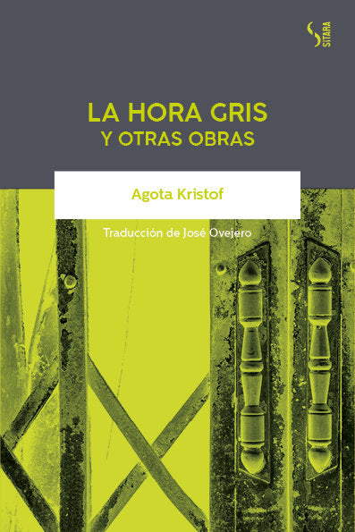 La hora gris y otras obras, de Kristof, Agota | portada del libro