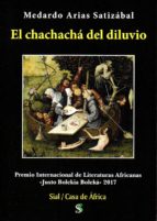 El chachachá del diluvio, de MEDARDO ARIAS SATIZABAL | portada del libro