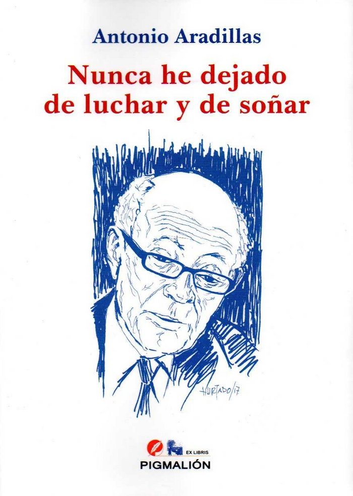 Nunca he dejado de luchar y de soñar, de Aradillas Agudo | portada del libro