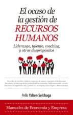 OCASO DE LA GESTIﾓN DE RECURSOS HUMANOS, EL, de PELLO YABEN SOLCHAGA | portada del libro