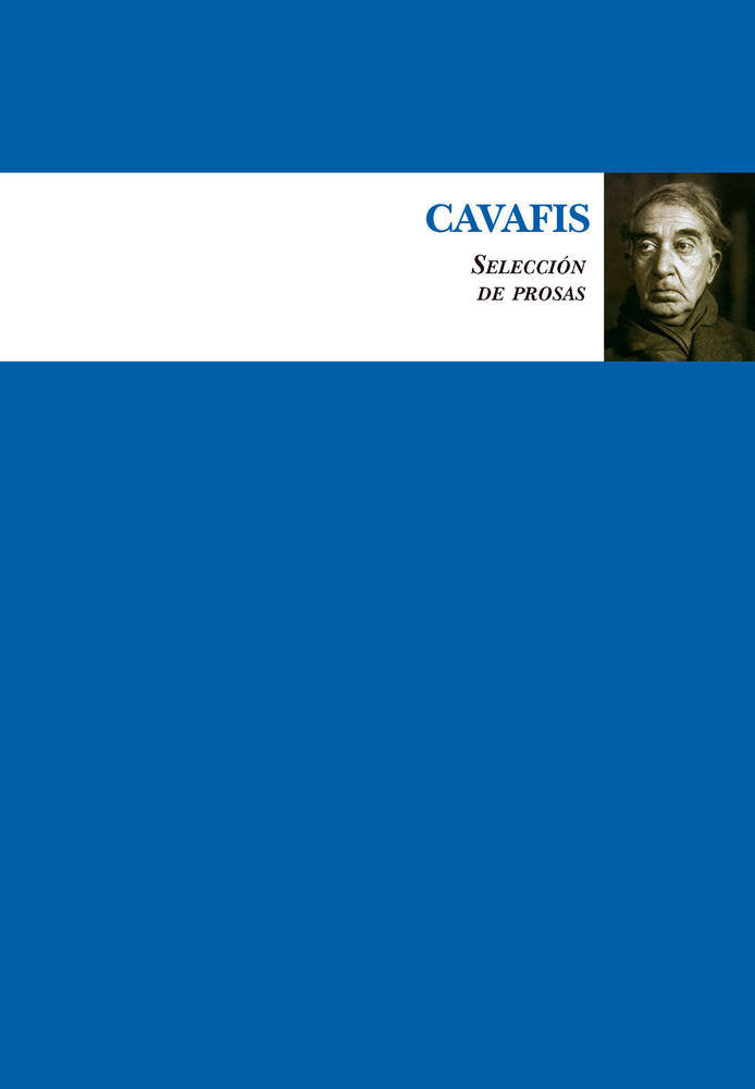 CAVAFIS. SELECCIﾓN DE PROSAS, de Cavafis | portada del libro