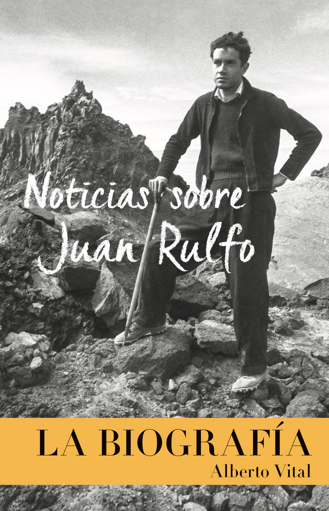 Noticias sobre Juan Rulfo. La Biografía, de Vital, Alberto | portada del libro