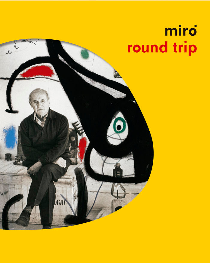 MIRÓ ROUND TRIP, de MIRÓ, JOAN | portada del libro