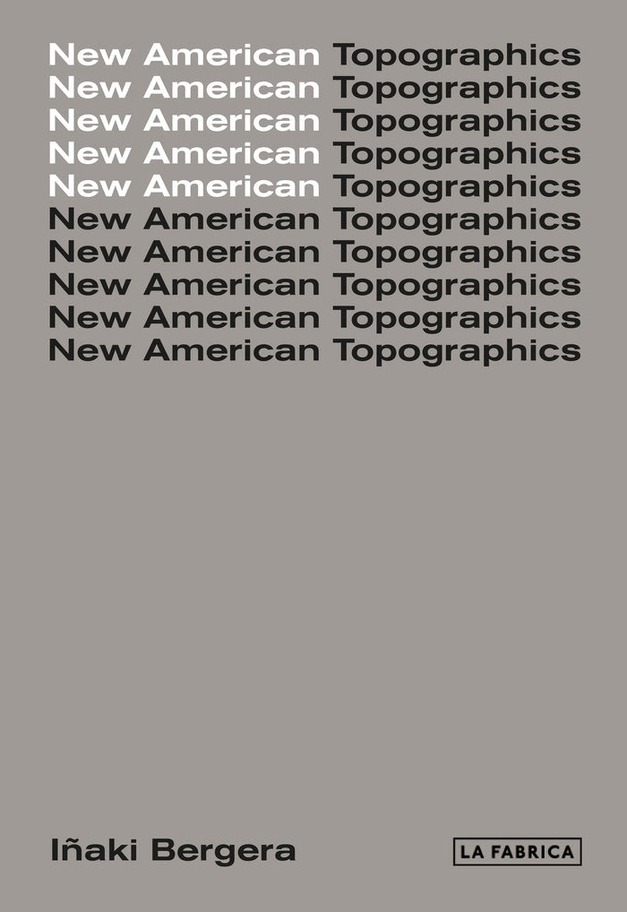 New American Topographics, de Bergera, Iñaki | portada del libro