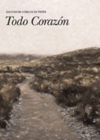 Todo Corazón, de SALVADOR CORCOLES YEPES | portada del libro