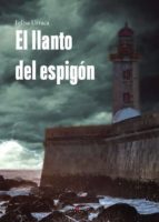 El llanto del espigón, de FELISA URRACA LOPEZ | portada del libro