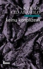 Keinu konplizeak, de KARLOS CID ABASOLO | portada del libro