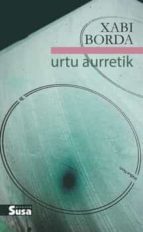Urtu aurretik, de XABI BORDA | portada del libro