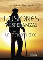 Ilusiones y Esperanzas en la tercera edad, de JAIME M. IGLESIAS | portada del libro