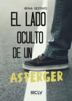 EL LADO OCULTO DE UN ASPERGER, de IRINA SESTAYO | portada del libro