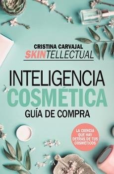 Skintellectual. Inteligencia cosmética, de Carvajal Riola, Cristina | portada del libro