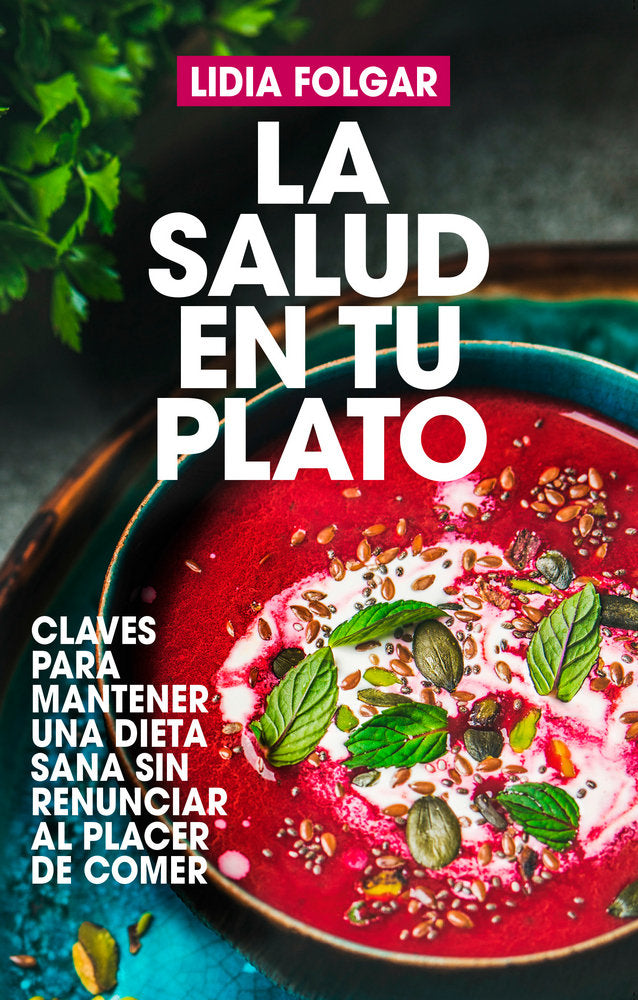 La salud en tu plato, de Folgar Latorre, Lidia | portada del libro
